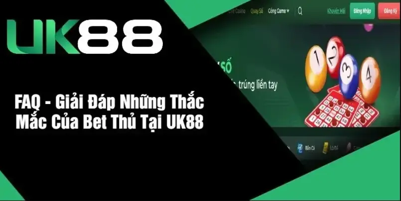câu hỏi thường gặp tại uk88