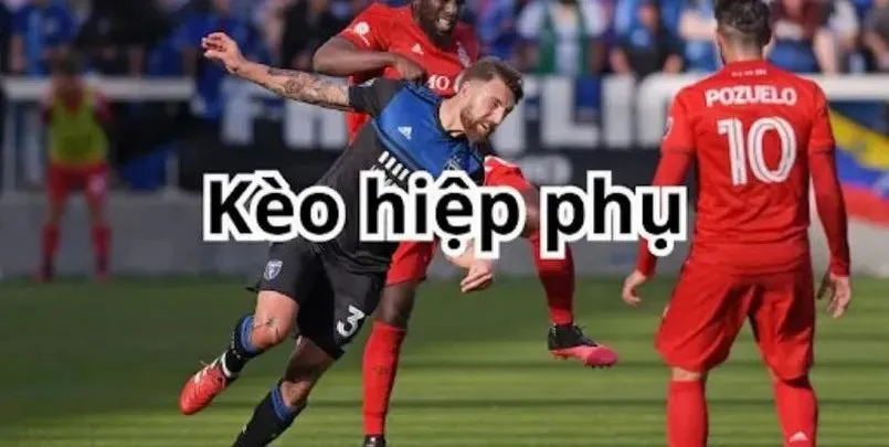 kèo hiệp phụ là gì