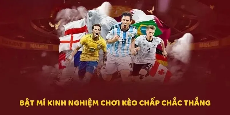 kinh nghiệm chọn kèo chấp